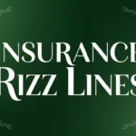 Insurance Rizz Lines